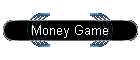 Money Game
